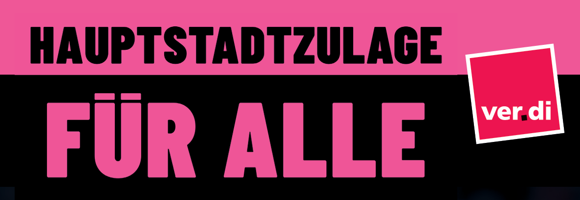 Unterschriftensammlung: Hauptstadtzulage für Alle!